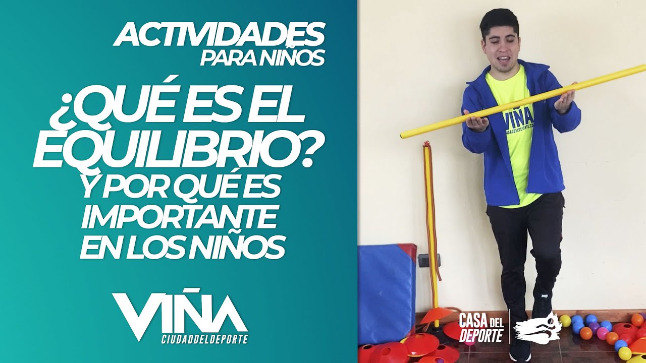 ¿Qué importancia tiene en los niños el desarrollo del equilibrio y de la coordinación en los niños?