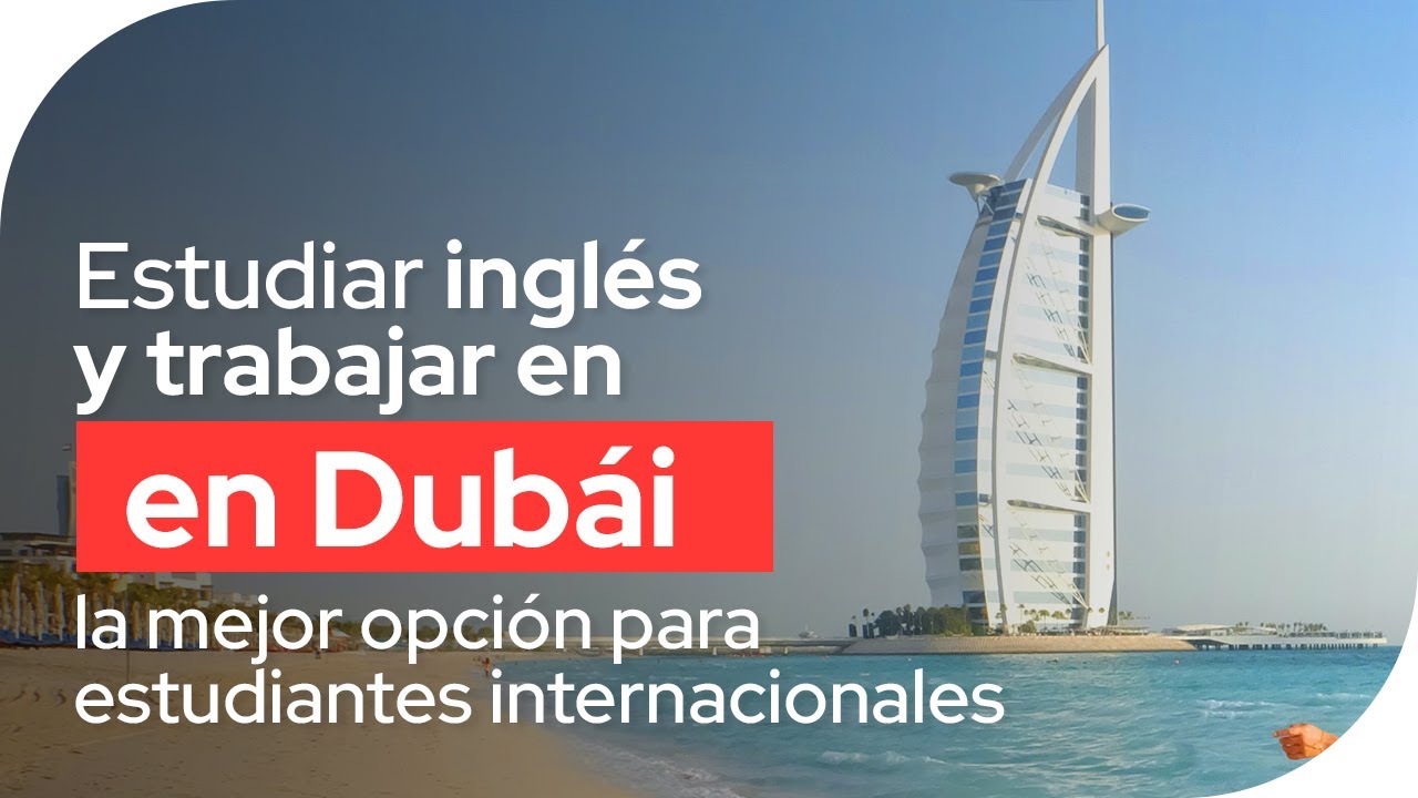 ¿Qué tan bueno es estudiar inglés en Dubái?