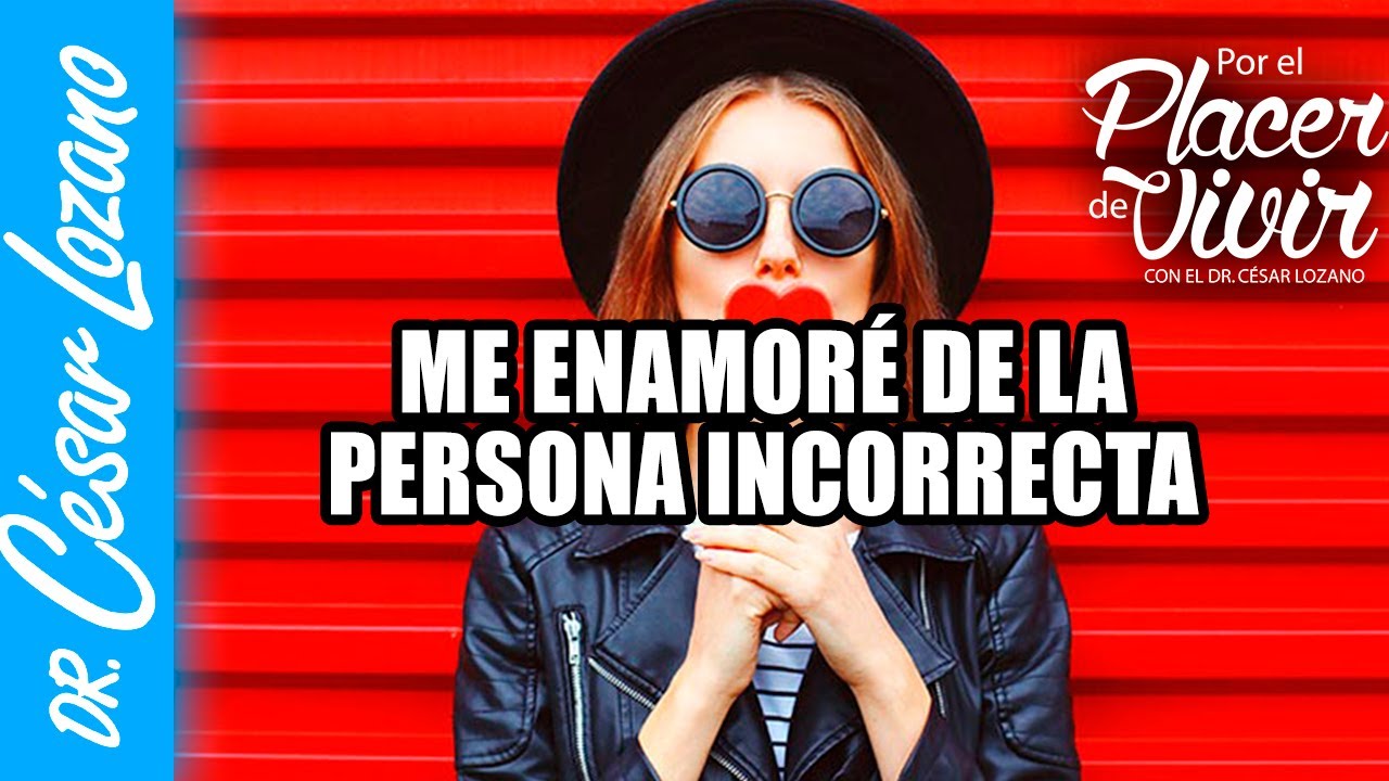 Enamorándote de la persona equivocada: Cómo reconocer, superar y proteger tu corazón