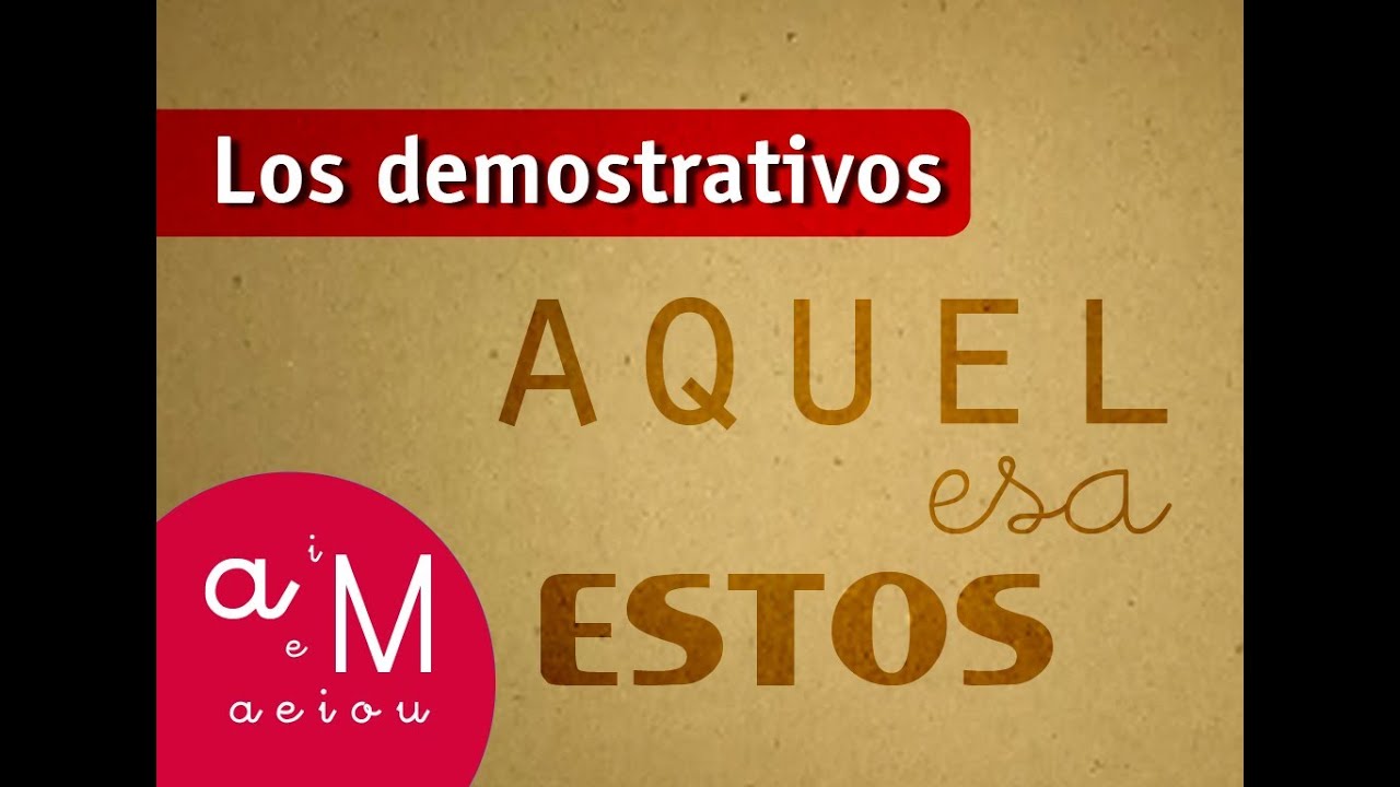 ¿Cómo explicar los demostrativos?
