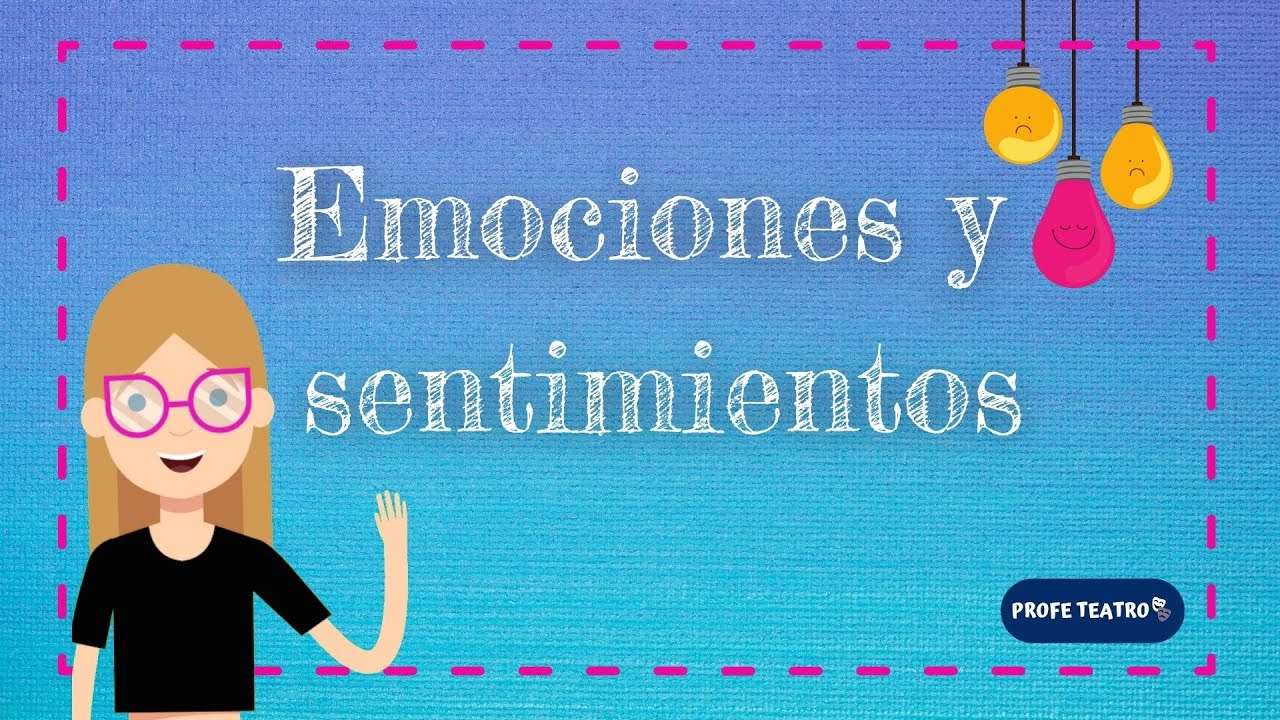 ¿Cuáles son los sentimientos y las emociones? 1 ¿Cuáles son los sentimientos y las emociones?